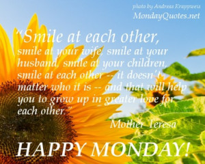 Smile Quotes for Monday – Smile at each other – Happy MOnday!