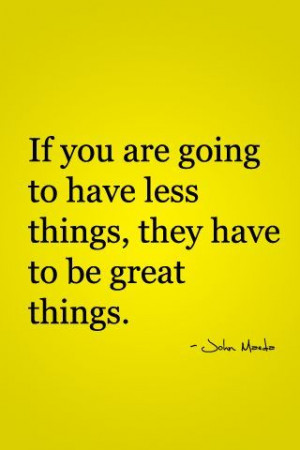 ... going to have less things, they have to be great things.