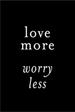 Love More Worry Less Mobile Wallpaper