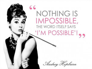 Wall Art Audrey Hepburn Quote 8x10- Nothing is Impossible- Room decor