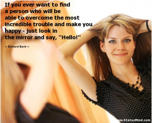 find a person who will be able to overcome the most incredible trouble ...