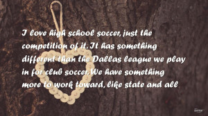... Quotes Wallpapers I Love High School Soccer Just The Competition Of It