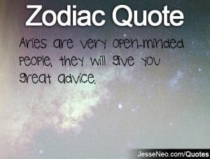 Aries Sayings Aries are very open-minded