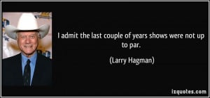 More Larry Hagman Quotes