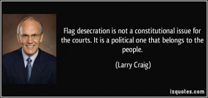 Flag desecration is not a constitutional issue for the courts. It is a ...