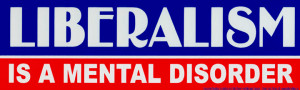 Anti Liberal Bumper Stickers This is a bumper sticker that