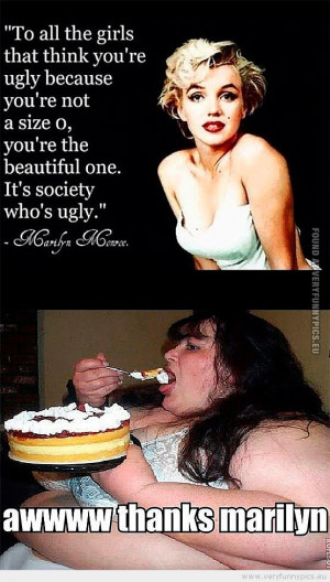 Funny Picture - Marilyn Monroe quote with a fat girl