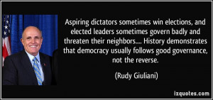 ... usually follows good governance, not the reverse. - Rudy Giuliani