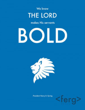 ... .com/we-know-the-lord-makes-his-servants-bold-boldness-quote