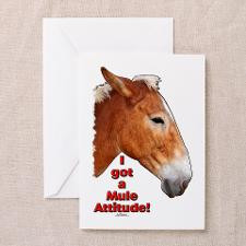 got a Mule Attitude! Greeting Card for