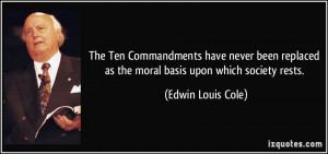 The Ten Commandments have never been replaced as the moral basis upon ...