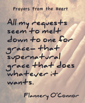 Flannery O'Connor. Prayer. I Need Grace.