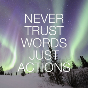 ... words-actions-quote-life-quotes-good-sayings-pretty-pics-picture1.jpg