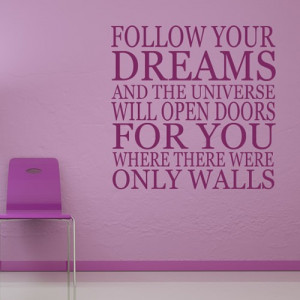 Follow Your Dreams And The Universe Will Open Wall Sticker Life Quote ...