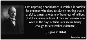 am opposing a social order in which it is possible for one man who ...