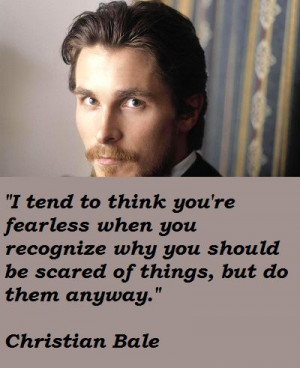 Christian Bale Quote fear