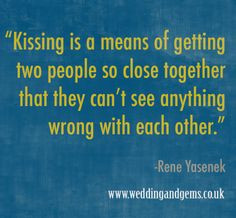 What Each Kiss Means Quotes Kissing is a means getting two