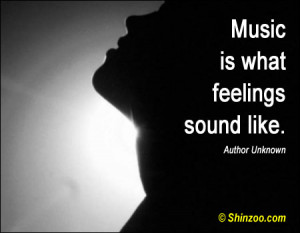 Music Is What Feelings Sound Like - Music Quotes Share On Facebook