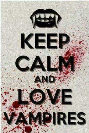 Keep calm and Love Vampires