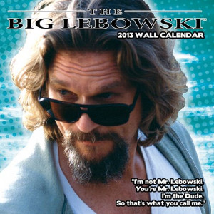 lebowski 2013 wall calendar an instant cult classic the big lebowski ...