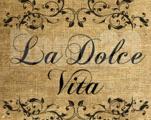 INSTANT DOWNLOAD La Dolce Vita - Do wnload and Print - Image Transfer ...