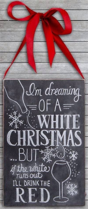 More like this: wine quotes , white christmas and holiday gifts .