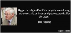 Higgins: Is only justified if the target is a reactionary, anti ...