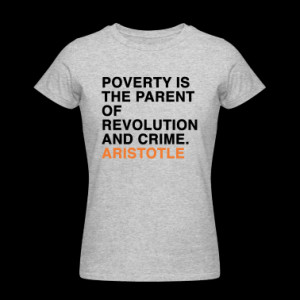 ... THE PARENT OF REVOLUTION AND CRIME - ARISTOTLE quote Women's T-Shirts