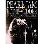 Pearl Jam and Eddie Vedder: None Too Fragile book cover