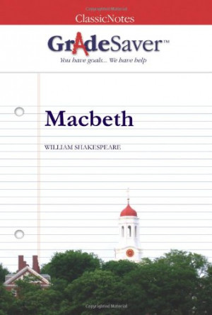 GradeSaver (TM) Classicnotes Macbeth: Study Guide