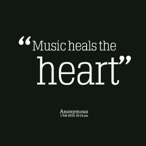 Quotes Picture: music heals the heart