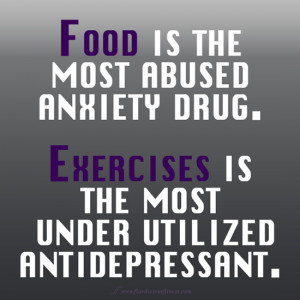 food is the most abused anxiety drug exercises is the most under ...