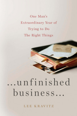Unfinished Business: One Man's Extraordinary Year of Trying to Do the ...
