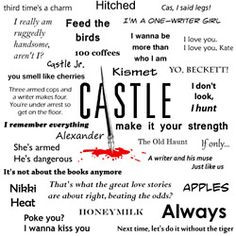Words from Castle.. And I totally ran through all the scenes in my ...