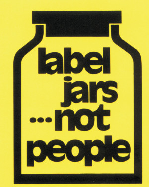 Labels – Try as we might, we can’t avoid them