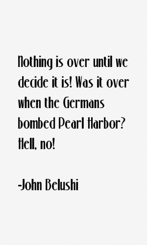 Nothing is over until we decide it is! Was it over when the Germans ...
