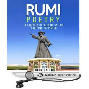 Rumi Poetry: 101 Quotes of Wisdom on Life, Love and Happiness ...