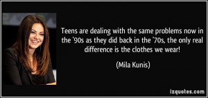 Teens are dealing with the same problems now in the '90s as they did ...