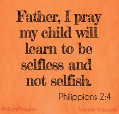 Learning to be Selfless | “Let each of you look not only to his own ...