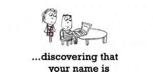 True Love is, discovering that your name is his password.
