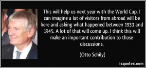... make an important contribution to those discussions. - Otto Schily