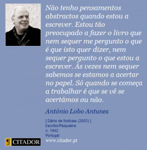 ... é que se vê se acertámos ou não. - António Lobo Antunes - Frases