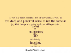 ... mind not of the world hope in this deep and powerful sense is not the