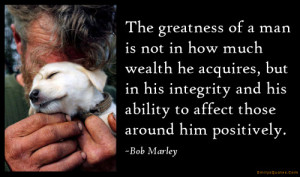 ... integrity and his ability to affect those around him positively