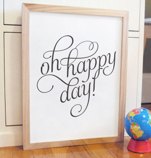 Oh Happy Day inspirational quote print in script font, READY TO SHIP ...