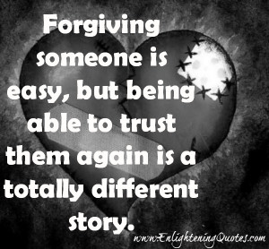 Once trust is broken too often and it’s shown that person isn’t ...