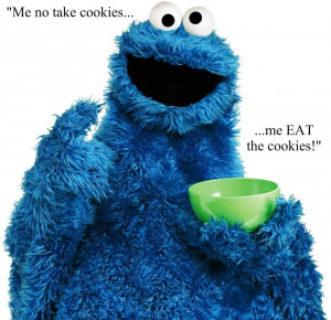 Me no take cookies…