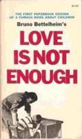 marking “Love Is Not Enough: The Treatment Of Emotionally Disturbed ...