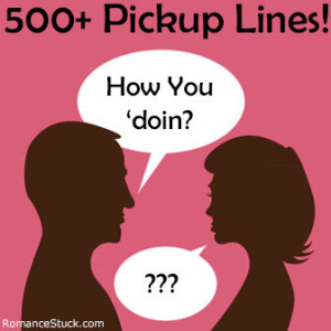 442 Pick Up Lines |  RomanceStuck.com