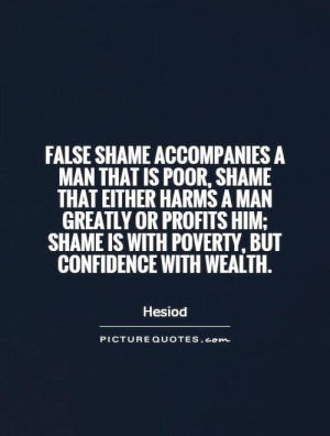 ... ; shame is with poverty, but confidence with wealth. Picture Quote #1